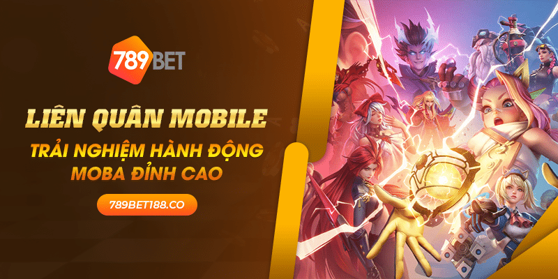 24 Lien Quan Mobile Trai nghiem hanh dong MOBA dinh cao