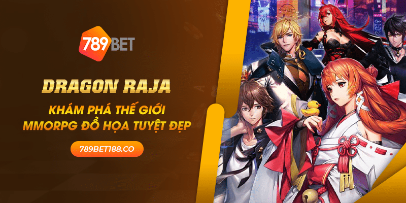 25 Dragon Raja Kham pha the gioi MMORPG do hoa tuyet dep