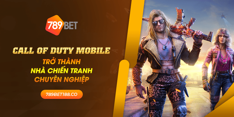 27 Call of Duty Mobile Tro thanh nha chien tranh chuyen nghiep