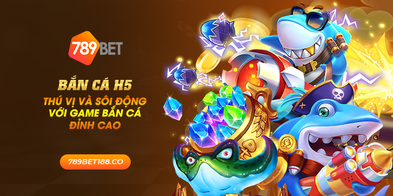 29 ban ca h5 thu vi va soi dong voi game ban ca dinh cao