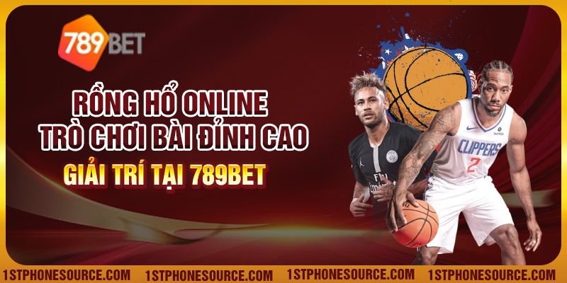 Rồng Hổ Online - Trò Chơi Bài Đỉnh Cao Giải Trí Tại 789bet