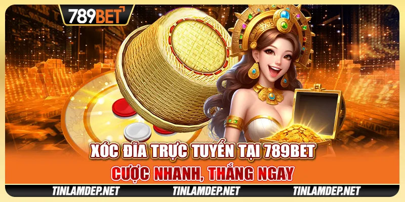 Xóc Đĩa Trực Tuyến Tại 789bet - Cược Nhanh, Thắng Ngay
