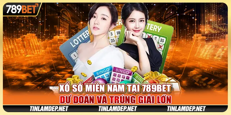 Xổ Số Miền Nam Tại 789bet – Dự Đoán Và Trúng Giải Lớn