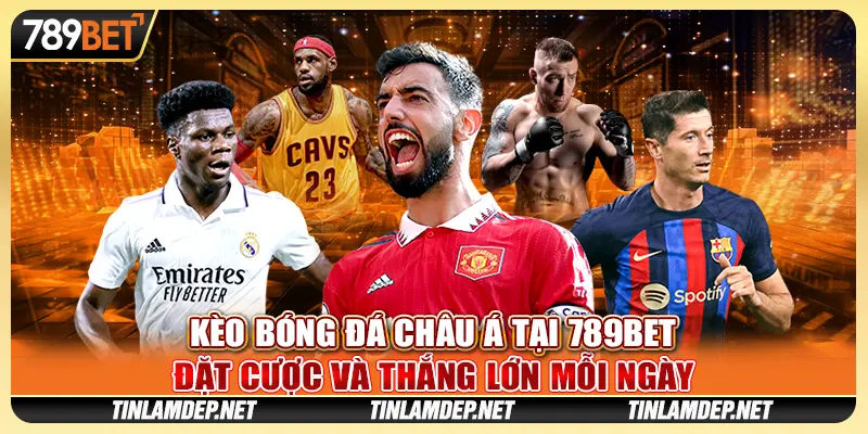 Kèo Bóng Đá Châu Á Tại 789bet Đặt Cược Và Thắng Lớn Mỗi Ngày
