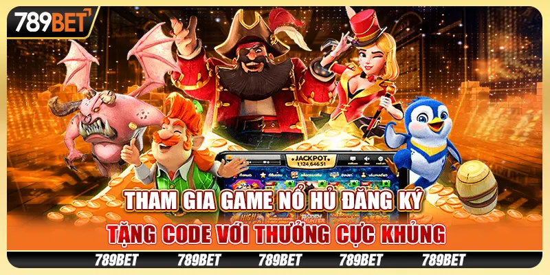 Tham Gia Game Nổ Hũ Đăng Ký Tặng Code Với Thưởng Cực Khủng 4 Tham Gia Game Nổ Hũ Đăng Ký Tặng Code Với Thưởng Cực Khủng
