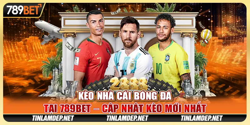 Kèo Nhà Cái Bóng Đá Tại 789bet – Cập Nhật Kèo Mới Nhất