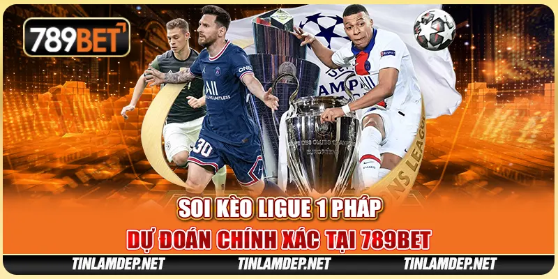 Soi Kèo Ligue 1 Pháp: Dự Đoán Chính Xác Tại 789bet