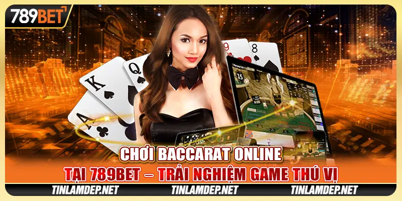 Chơi Baccarat Online Tại 789bet – Trải Nghiệm Game Thú Vị 4 Chơi Baccarat Online Tại 789bet – Trải Nghiệm Game Thú Vị