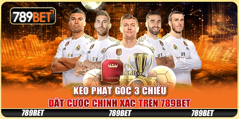 Kèo Phạt Góc 3 Chiều - Đặt Cược Chính Xác Trên 789bet