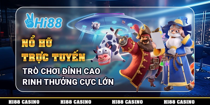 Nổ Hũ Trực Tuyến - Trò Chơi Đỉnh Cao Rinh Thưởng Cực Lớn 4 Nổ Hũ Trực Tuyến - Trò Chơi Đỉnh Cao Rinh Thưởng Cực Lớn