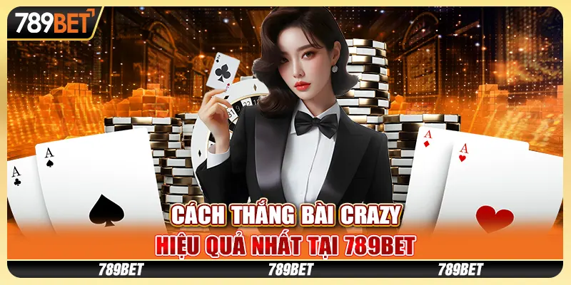 cach-thang-bai-crazy-hieu-qua-nhat-tai-789bet