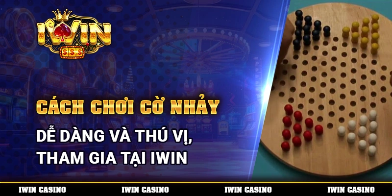 Cách Chơi Cờ Nhảy Dễ Dàng Và Thú Vị, Tham Gia Tại IWIN